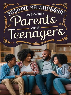 cover image of Positive Relationship Between Parents and Teenagers